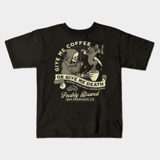 Give Me Coffee or Give Me Death Kids T-Shirt